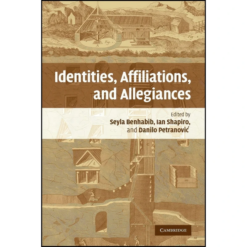 کتاب Identities, Affiliations, and Allegiances اثر جمعي از نويسندگان انتشارات Cambridge University Press