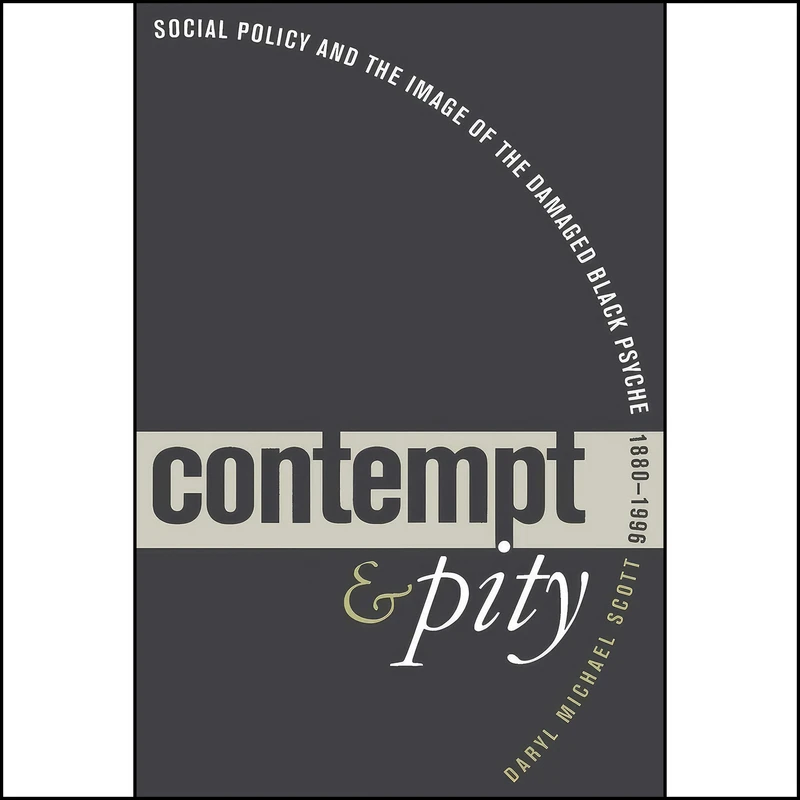 کتاب Contempt and Pity اثر Daryl Michael Scott انتشارات The University of North Carolina Press