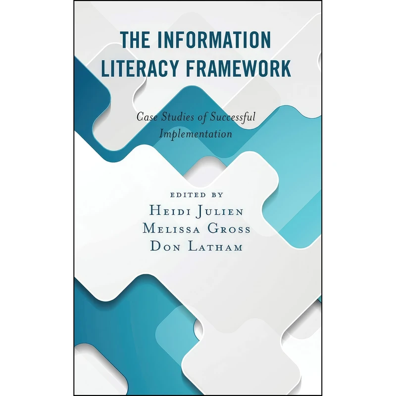 کتاب The Information Literacy Framework اثر جمعي از نويسندگان انتشارات Rowman   Littlefield Publishers