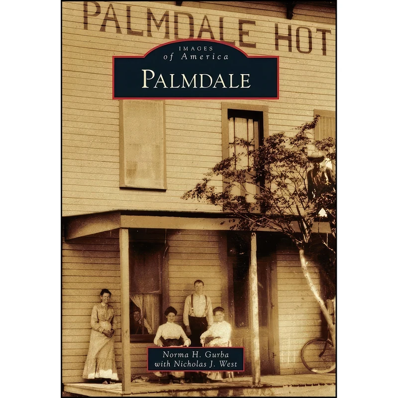 کتاب Palmdale  اثر Norma H. Gurba and Nicholas J. West انتشارات Arcadia Publishing