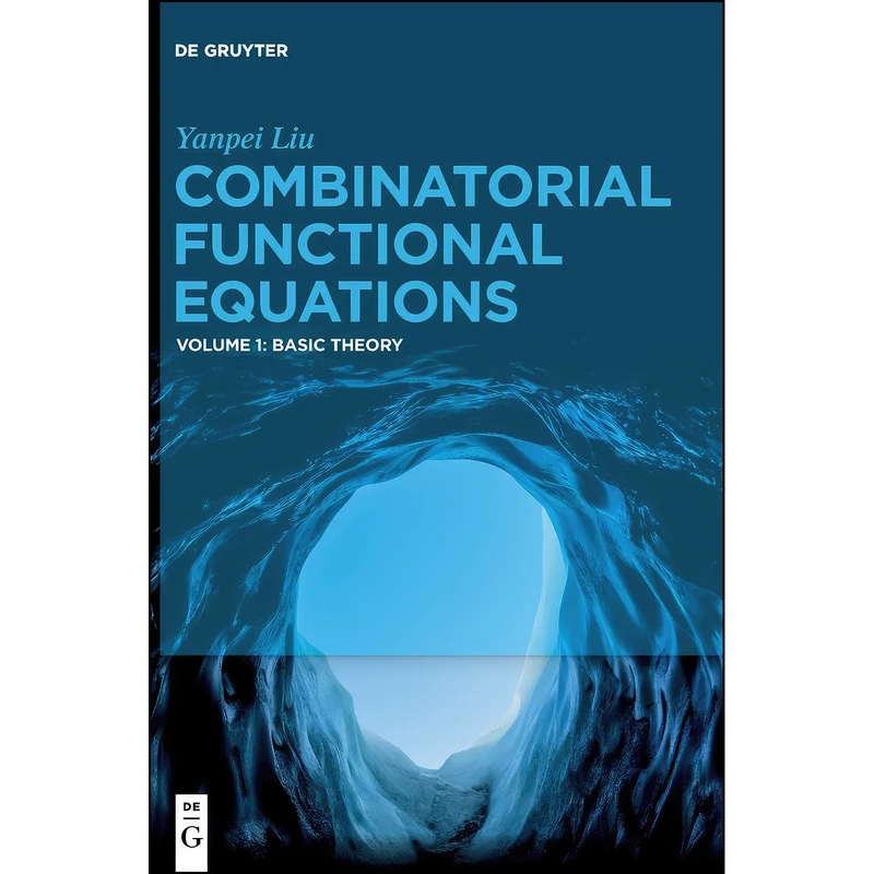 کتاب Combinatorial Functional Equations اثر Yanpei Liu انتشارات De Gruyter