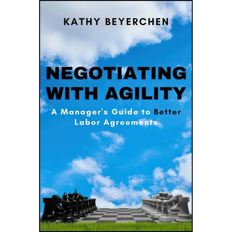 کتاب Negotiating With Agility اثر Kathy Beyerchen انتشارات Business Expert Press
