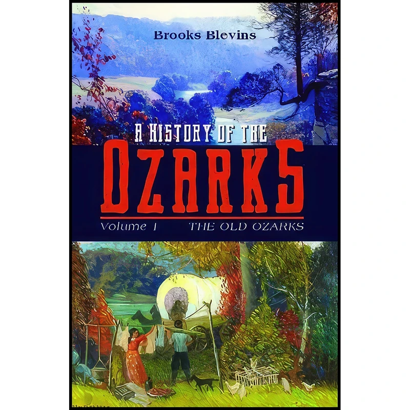 کتاب A History of the Ozarks اثر Brooks Blevins انتشارات University of Illinois Press
