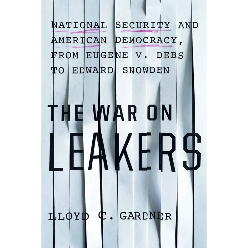 کتاب The War on Leakers اثر Lloyd C. Gardner انتشارات The New Press