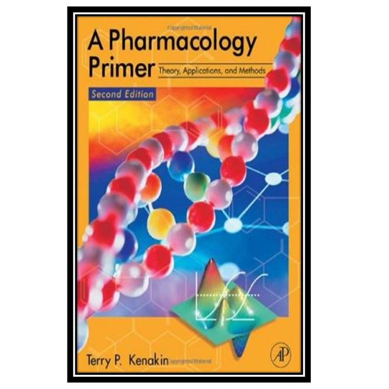 کتاب A Pharmacology Primer, Theory, Applications, and Methods اثرTerry Kenakin انتشارات مؤلفین طلایی