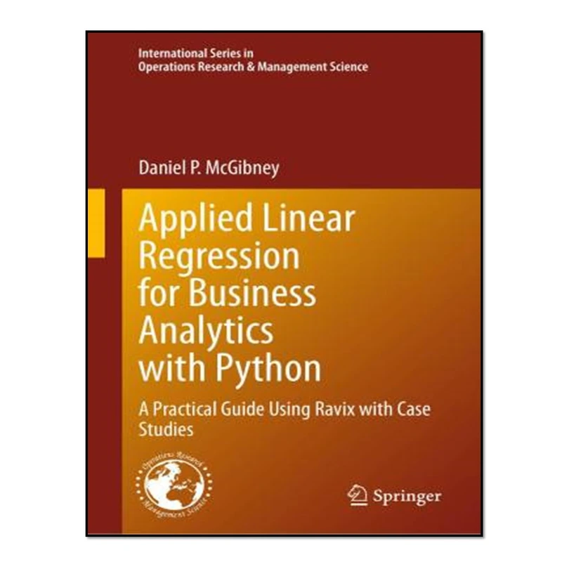 کتاب Applied Linear Regression for Business Analytics with Python اثر Daniel P. McGibney انتشارات آوای مؤلف