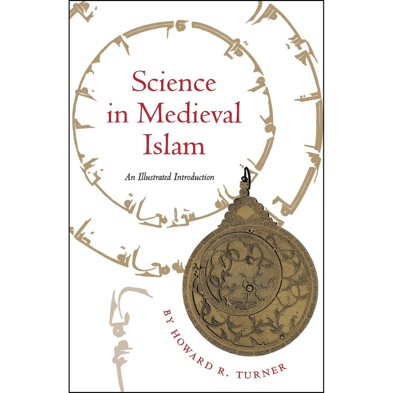 کتاب Science in Medieval Islam اثر Howard R. Turner انتشارات University of Texas Press