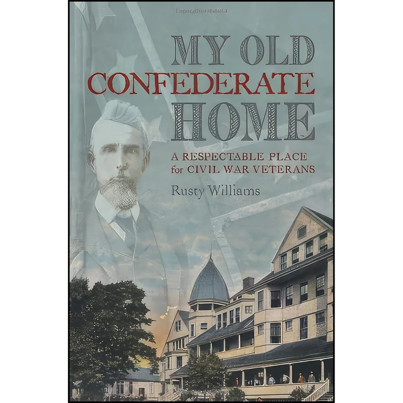 کتاب My Old Confederate Home اثر Rusty Williams انتشارات University Press of Kentucky