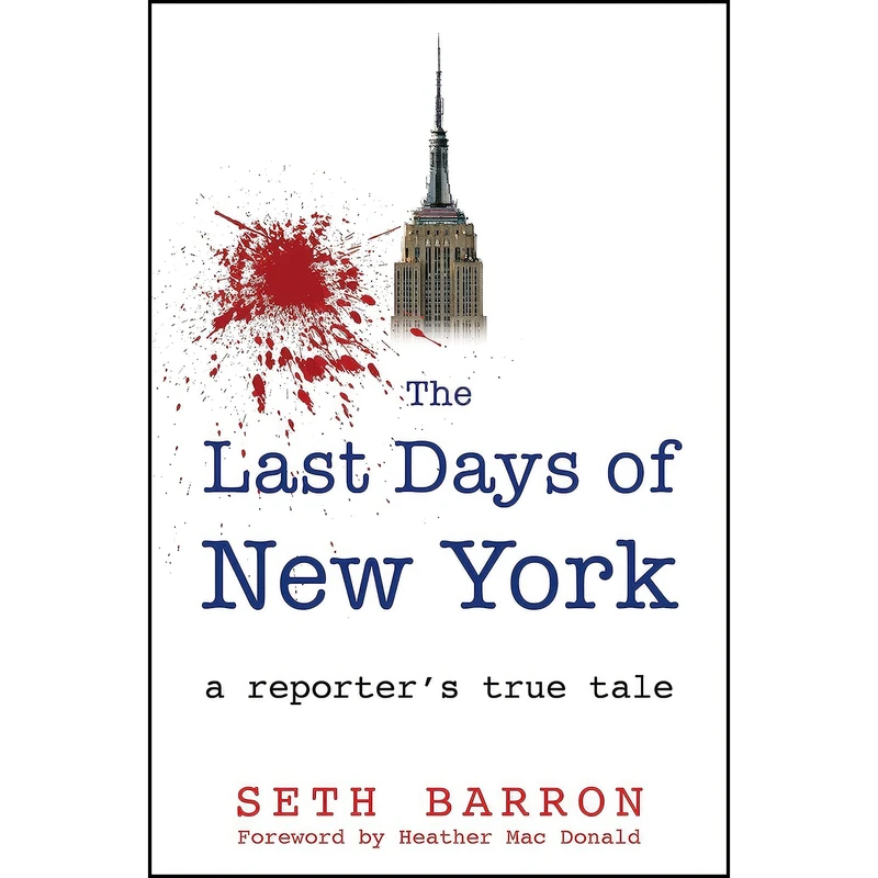 کتاب The Last Days of New York اثر Seth Barron and Heather Mac Donald انتشارات Humanix Books