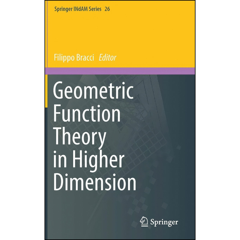 کتاب Geometric Function Theory in Higher Dimension اثر Filippo Bracci انتشارات Springer کتاب Geometric Function Theory in Higher Dimension اثر Filippo Bracci انتشارات Springer