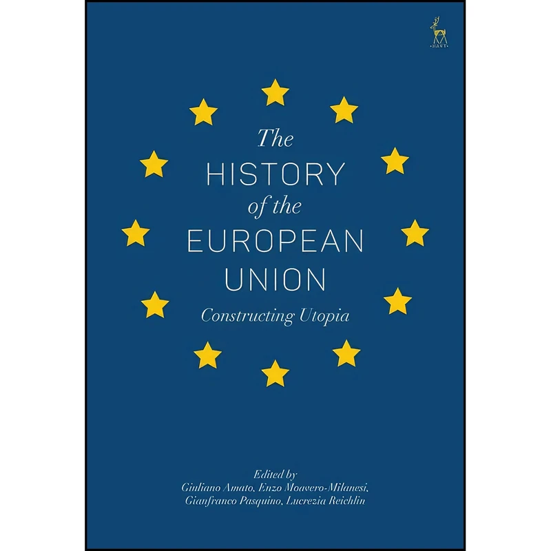کتاب The History of the European Union اثر جمعي از نويسندگان انتشارات Hart Publishing
