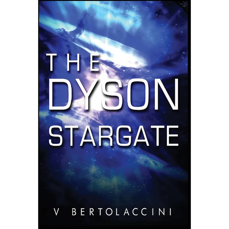 کتاب The Dyson Stargate اثر Victor Bertolaccini انتشارات تازه ها