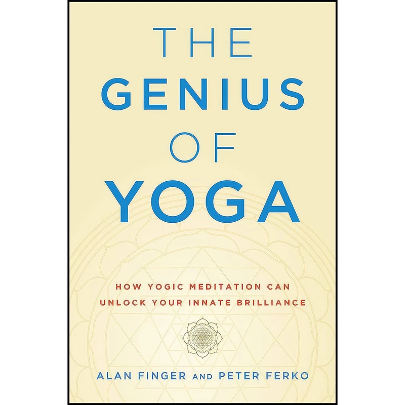 کتاب The Genius of Yoga اثر Alan Finger and Peter Ferko انتشارات Shambhala