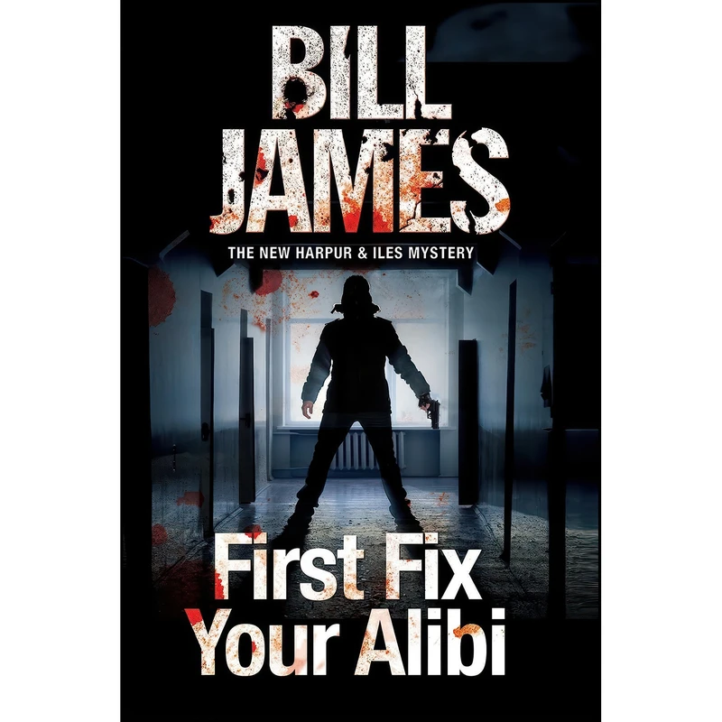 کتاب First Fix Your Alibi  اثر Bill James انتشارات Creme de la Crime