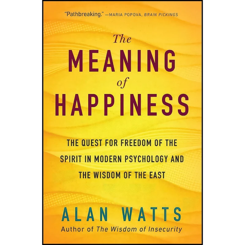 کتاب The Meaning of Happiness اثر Alan Watts انتشارات New World Library