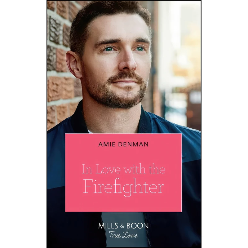 کتاب In Love With The Firefighter اثر Amie Denman انتشارات Mills & Boon