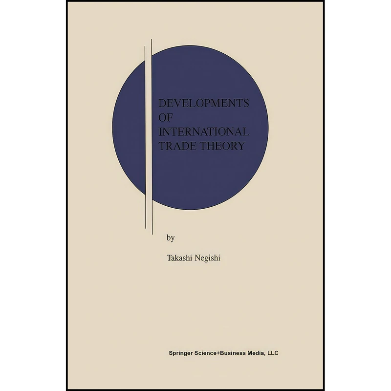 کتاب Developments of International Trade Theory اثر Takashi Negishi انتشارات Springer