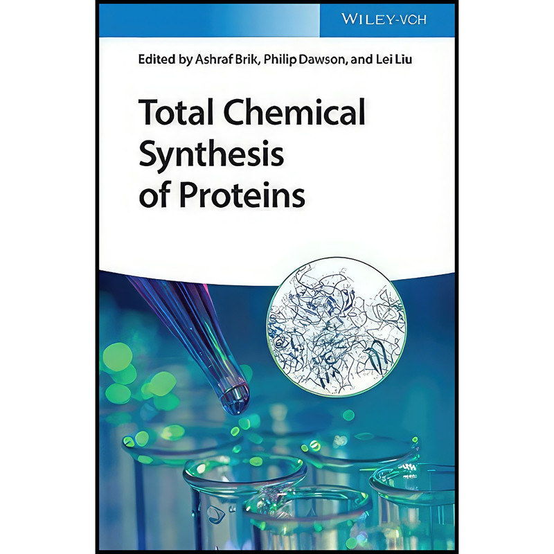 کتاب Total Chemical Synthesis of Proteins اثر جمعي از نويسندگان انتشارات Wiley-VCH