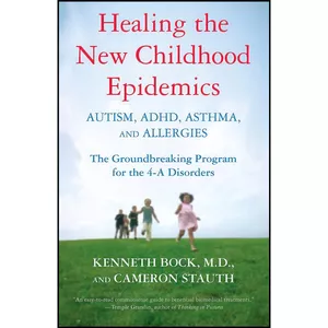 کتاب Healing the New Childhood Epidemics اثر Kenneth Bock and Cameron Stauth انتشارات Ballantine Books