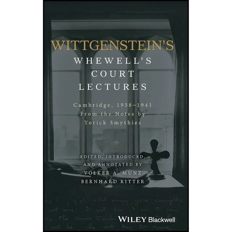 کتاب Wittgensteins Whewells Court Lectures اثر جمعی از نویسندگان انتشارات Wiley