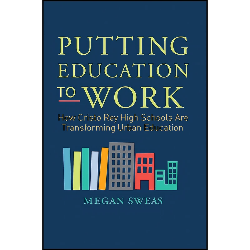 کتاب Putting Education to Work اثر Megan Sweas انتشارات SanFran