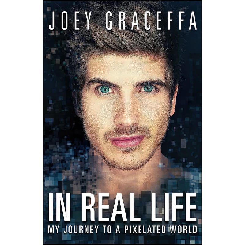 کتاب In Real Life اثر Joey Graceffa انتشارات Atria/Keywords Press
