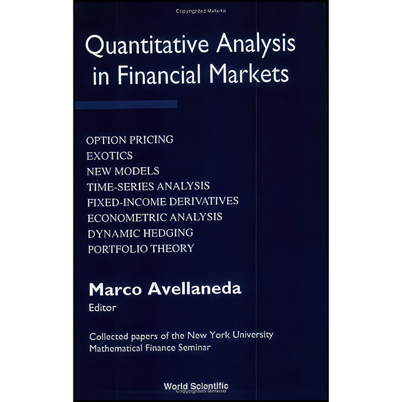 کتاب Quantitative Analysis in Financial Markets Volume I اثر جمعي از نويسندگان انتشارات World Scientific Pub Co Inc