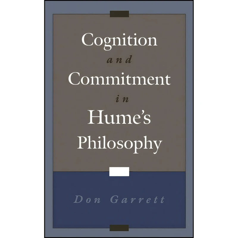 کتاب Cognition and Commitment in Hume's Philosophy اثر Don Garrett انتشارات Oxford University Press