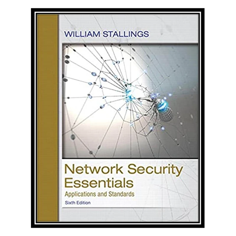 کتاب Network Security Essentials, 6th Edition اثر William Stallings انتشارات مؤلفین طلایی