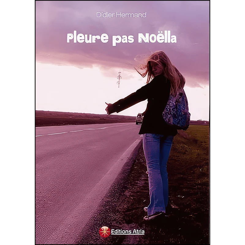 کتاب Pleure pas Noella اثر Didier Hermand انتشارات ATRIA
