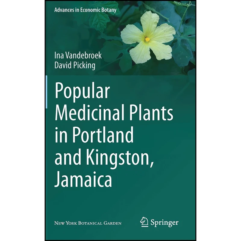 کتاب Popular Medicinal Plants in Portland and Kingston, Jamaica  اثر Ina Vandebroek and David Picking انتشارات Springer