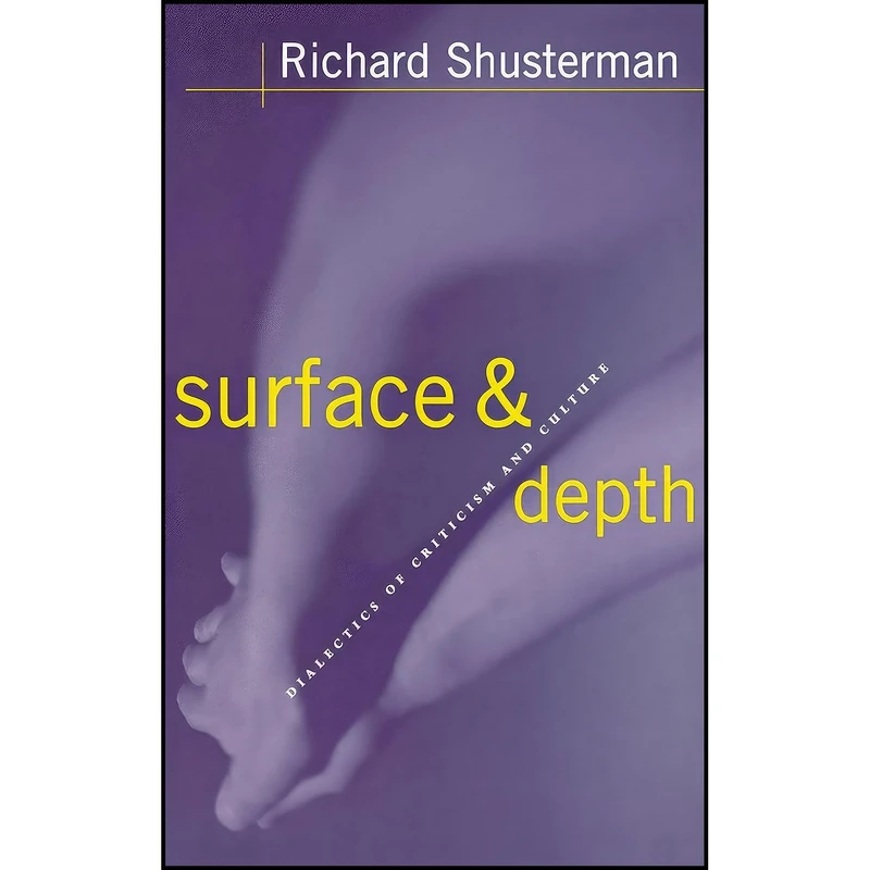 کتاب Surface and Depth اثر Richard Shusterman انتشارات Cornell University Press