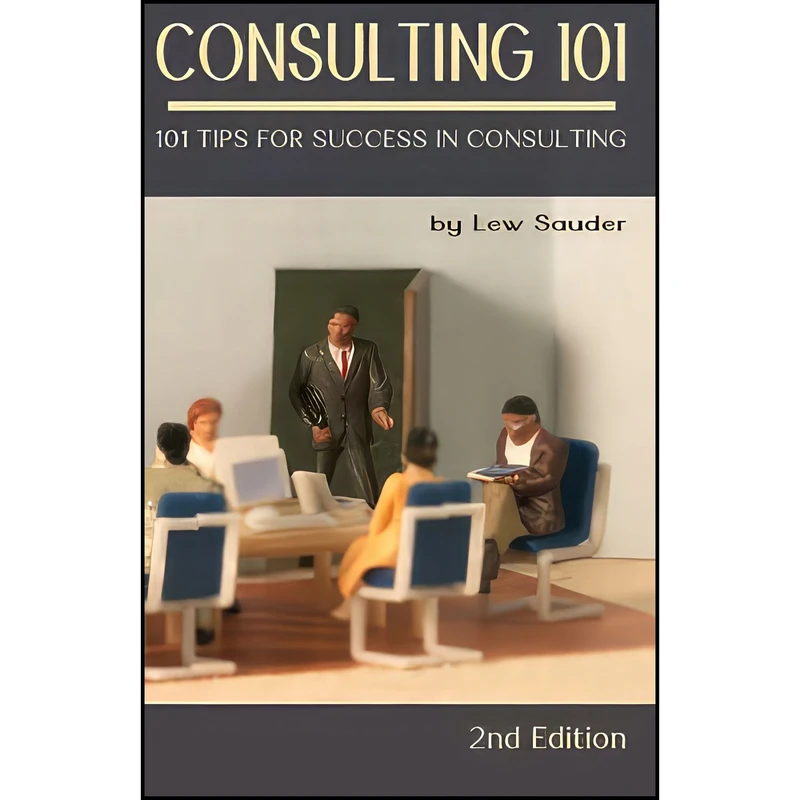 کتاب Consulting 101  2nd Edition اثر Lew Sauder انتشارات بله