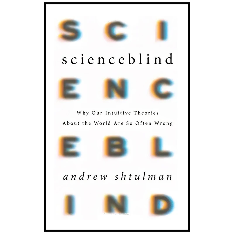 کتاب Scienceblind اثر Andrew Shtulman انتشارات Basic Books