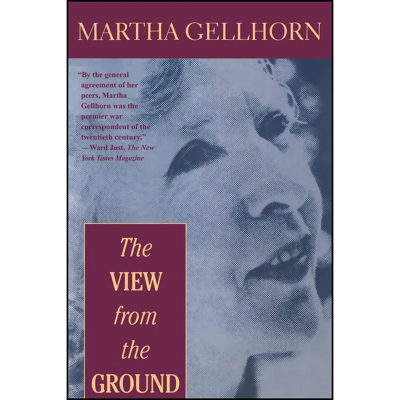 کتاب The View from the Ground اثر Martha Gellhorn انتشارات Atlantic Monthly Press
