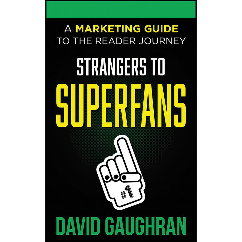 کتاب Strangers To Superfans اثر David Gaughran انتشارات بله