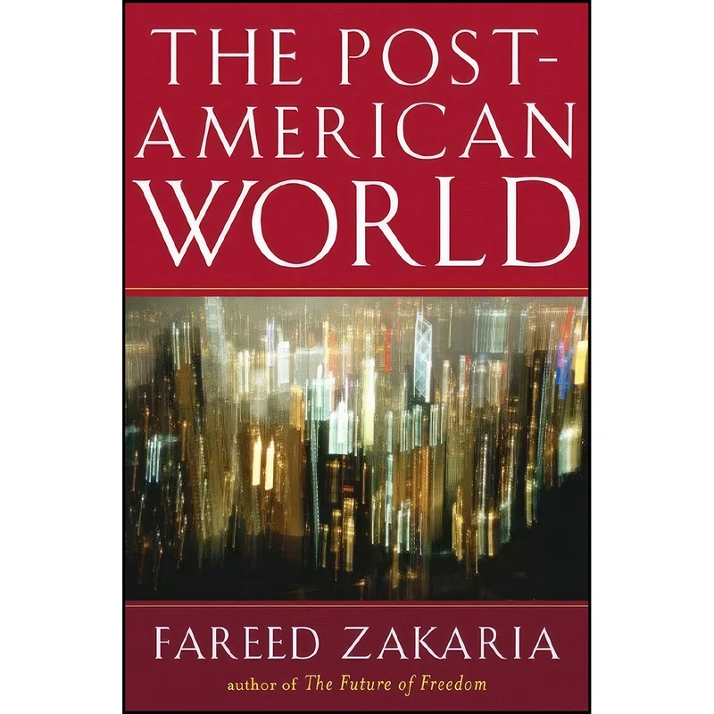 کتاب The Post-American World اثر Fareed Zakaria انتشارات W. W. Norton & Company