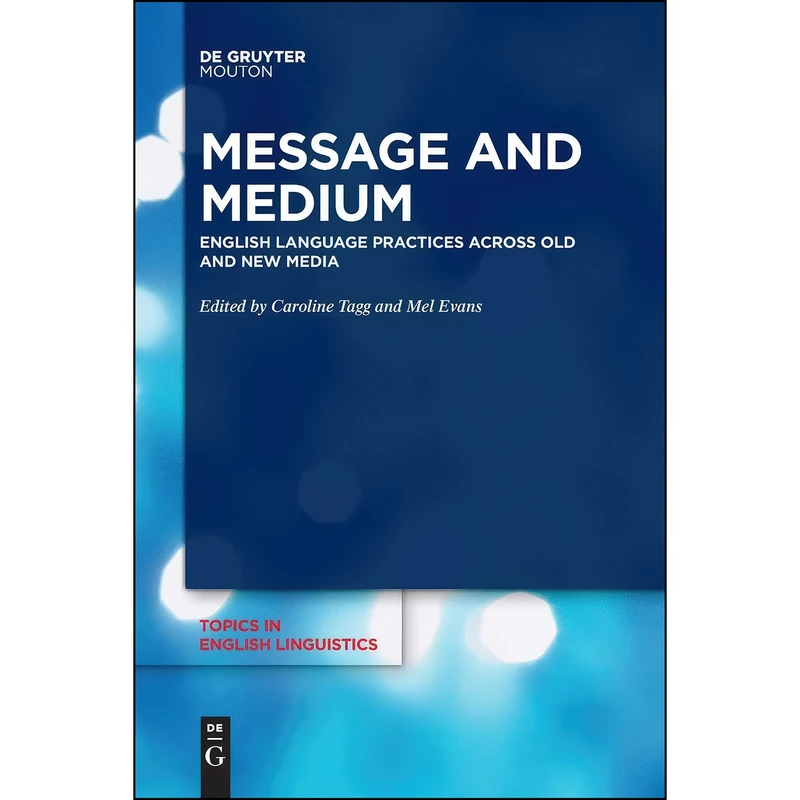 کتاب Message and Medium اثر Tagg and Caroline and Evans انتشارات De Gruyter Mouton