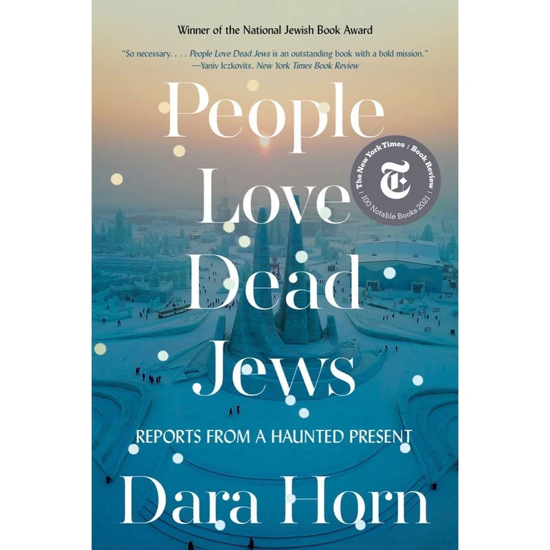 کتاب People Love Dead Jews: Reports from a Haunted Present اثر Dara Horn انتشارات W. W. Norton & Company