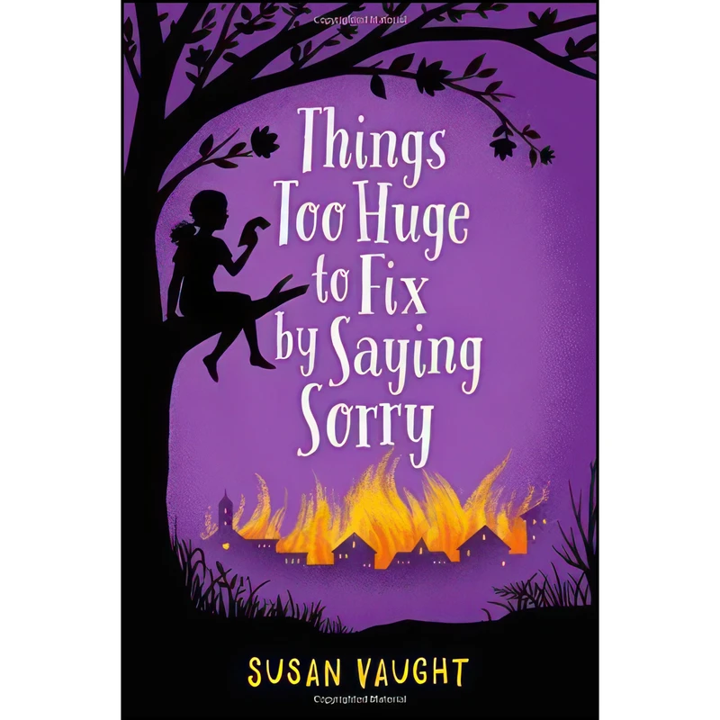 کتاب Things Too Huge to Fix by Saying Sorry اثر Susan Vaught انتشارات Simon Schuster/Paula Wiseman Books