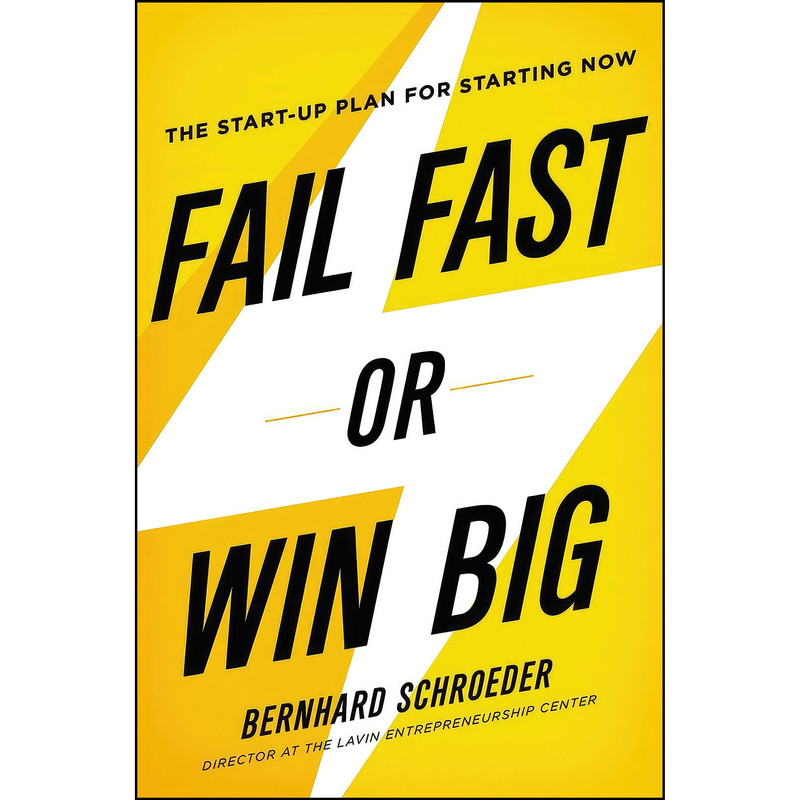 کتاب Fail Fast or Win Big اثر Bernhard Schroeder انتشارات AMACOM