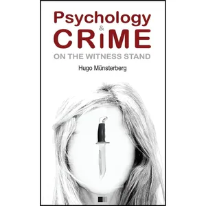 کتاب Psychology and Crime  اثر Hugo M&uuml;nsterberg انتشارات تازه ها