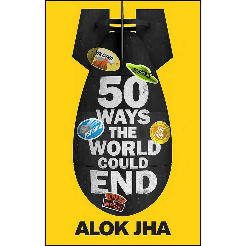 کتاب 50 Ways the World Could End اثر Alok Jha انتشارات Quercus Publishing