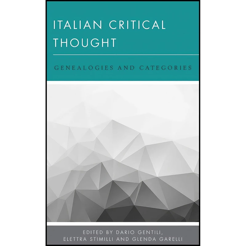 کتاب Italian Critical Thought اثر Dario Gentili and Elettra Stimilli and Glenda Garelli انتشارات Rowman  And  Littlefield Publishers