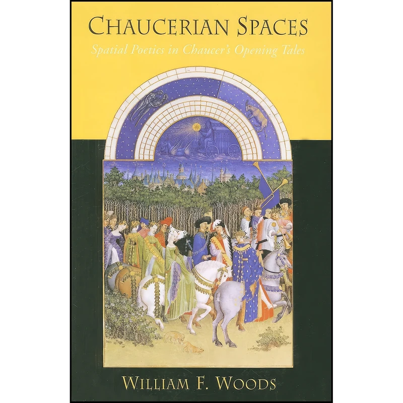 کتاب Chaucerian Spaces اثر William F. Woods انتشارات State University of New York Press