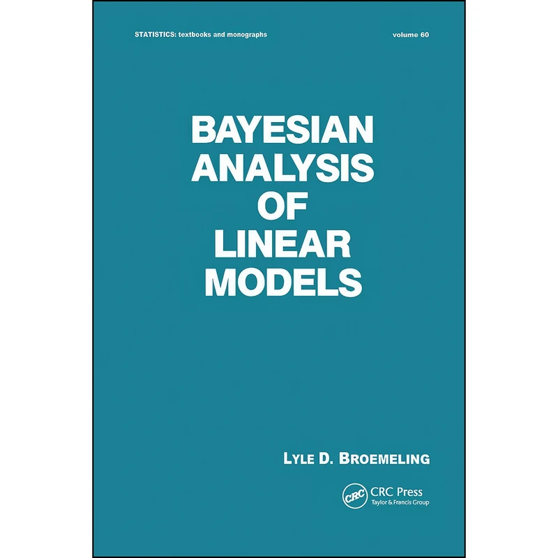 کتاب Bayesian Analysis of Linear Models Bayesian Analysis of Linear Models  اثر Lyle D. Broemeling انتشارات تازه ها
