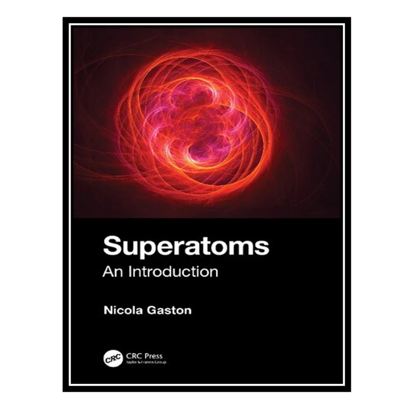 کتاب Superatoms: An Introduction اثر Nicola Gaston انتشارات مؤلفین طلایی