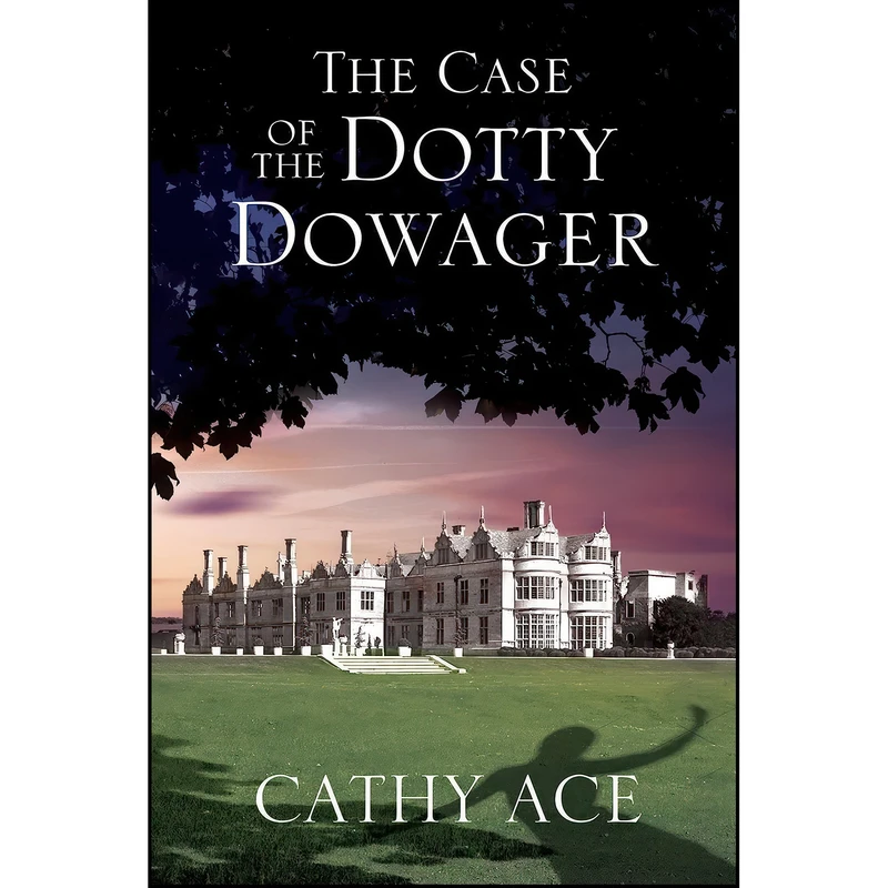 کتاب Case of the Dotty Dowager, The  اثر Cathy Ace and Cathy Ace انتشارات Severn House