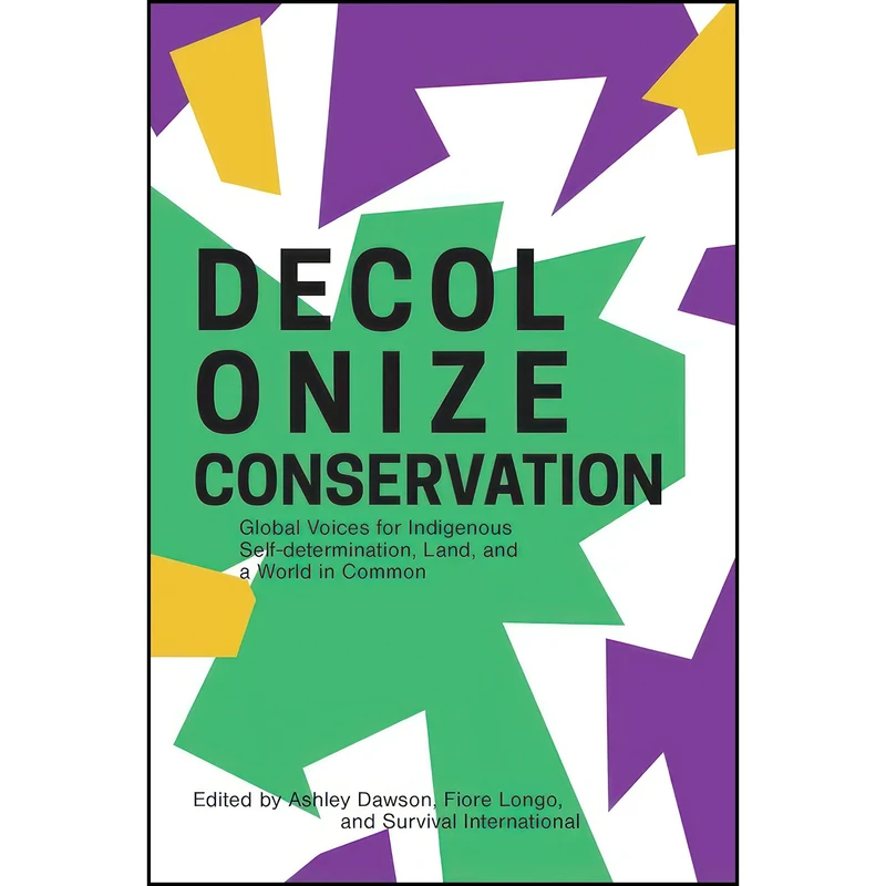کتاب Decolonize Conservation اثر جمعي از نويسندگان انتشارات Common Notions