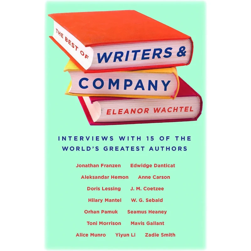 کتاب The Best of Writers and Company اثر Eleanor Wachtel انتشارات Biblioasis